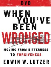 When You've Been Wronged: 8 Lessons on Moving from Bitterness to Forgiveness