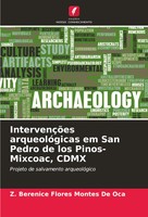 Z. Berenice Flores Montes De Oca | IntervençõEs ArqueolóGicas Em San Pedro De...