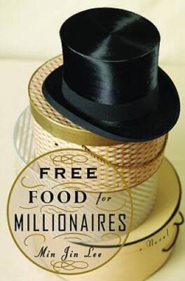 Free Food for Millionaires - Hardcover By Lee, Min Jin - ACCEPTABLE