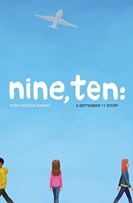 Nine, Ten: A September 11 Story by Baskin, Nora Raleigh