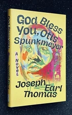 God Bless You, Otis Spunkmeyer: A Novel by Joseph Earl Thomas (Signed)