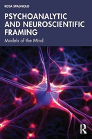 Psychoanalytic And Neuroscientific Framing | Models Of The Mind | Rosa Spagnolo