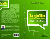 Le Jolfo Ou Wolof Senegalensis : Origine Et HéRitages Ahmed Khalifa Niasse Buch