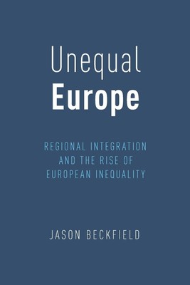 Ungleiches Europa: Regionale Integration und der Anstieg europäischer Ungleichheit