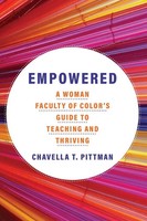 Empowered A Woman Faculty of Color's Guide To Teaching and Thriving Pittman Buch