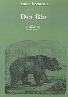 Anton Krementz | Der BäR | Taschenbuch | Deutsch (2014) | 100 S. | Unikum