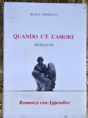 Maria Petrucci. Wenn es Liebe gibt. Editions dell'Urbe 1995, Toffia Rieti