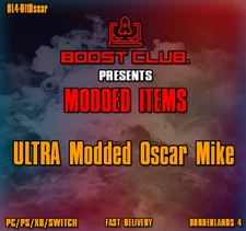 [BL4] 🔥 Ultra Modded Oscar Mike [PC/XB/PS/SWITCH]