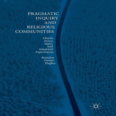 Pragmatic Inquiry and Religious Communities Charles Peirce Signs