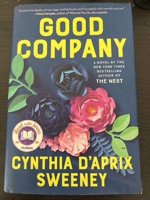 Good Company : A Novel by Cynthia D'Aprix Sweeney (2021, Hardcover)