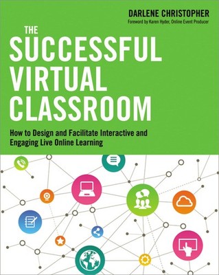 The Successful Virtual Classroom by Darlene Christopher