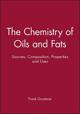 Die Chemie der Öle und Fette: Quellen, Zusammensetzung, Eigenschaften und Verwendung von Fra