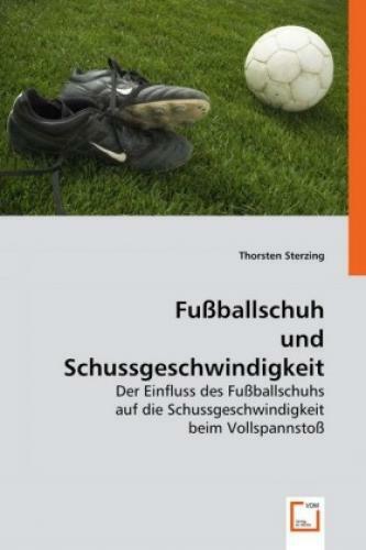 Fußballschuh Und Schussgeschwindigkeit Der Einfluss Des Fußballschuhs