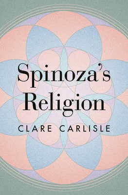Spinoza's Religion | A New Reading of the Ethics | Clare Carlisle | Taschenbuch