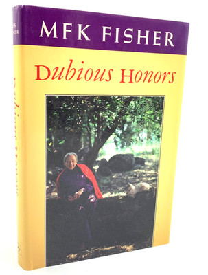Dubious Honors - by MFK Fisher - Hardcover 1988