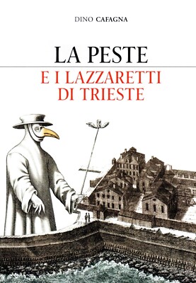 La peste e i lazzaretti di Trieste: 238 pp, LIBRO NUOVO, Dino Cafagna