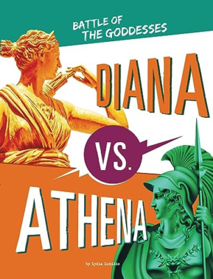 Battle of the Goddesses - Diana vs. Athena (Mythology M - Paperback NEW Lukidis,