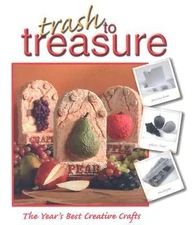 Trash to Treasure: The Year's Best Creative Crafts by Leisure Arts Inc.