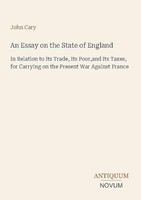 An Essay On The State Of England John Cary