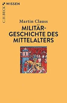 Militärgeschichte des Mittelalters von Clauss, Martin | Buch | Zustand sehr gut