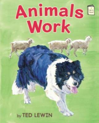 Animals Work (I Like to ReadÂ ) - Paperback By Lewin, Ted - GOOD