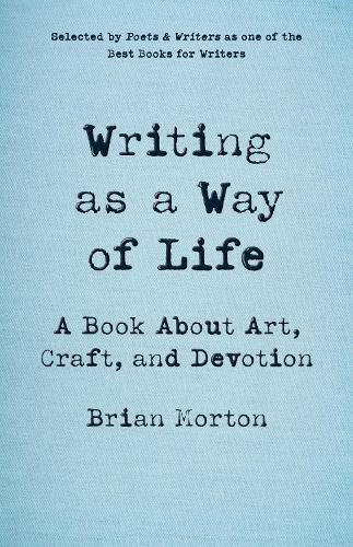 Writing as a Way of Life by Brian Morton, Brian Morton - 9781625571779