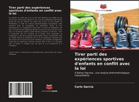 Tirer Parti Des ExpéRiences Sportives D'enfants En Conflit Avec La Loi Garcia