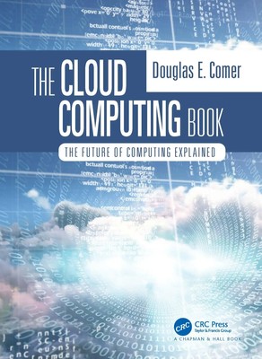 The Cloud Computing Book | The Future of Computing Explained | Douglas Comer