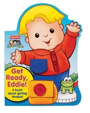 Get Ready, Eddie! A Book About Getting Dressed (Fisher Price Little People) ...