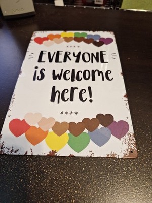 Everyone Is Welcome Here Metal Tin Sign 8'' x 12'' Inspirational Wall Decor