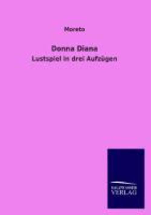 Thumbnail - Donna Diana | Moreto | Lustspiel In Drei Aufzügen | Taschenbuch |
