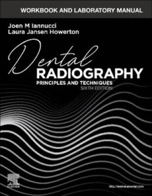 Workbook and Laboratory Manual for Dental Radiography: Principles and Tec - GOOD