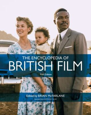 Encyclopedia of British Film : Fifth Edition, Paperback by McFarlane, Brian (...