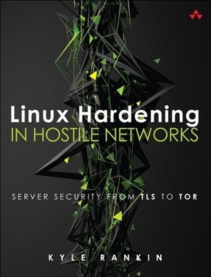 Linux Server Hardening: Server Security from Tls to Surveillance: Server Securit