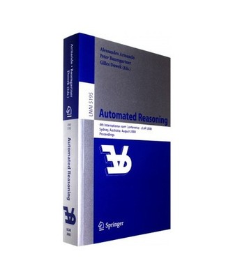 Automated Reasoning: 4th International Joint Conference, IJCAR 2008, Sydney, NSW