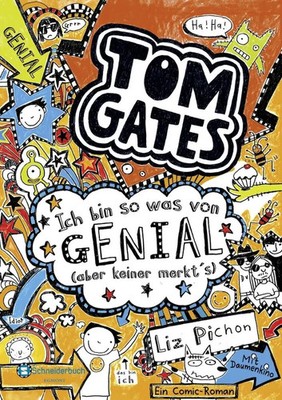 Tom Gates 04 | Ich bin so was von genial (aber keiner merkt's) | Liz Pichon