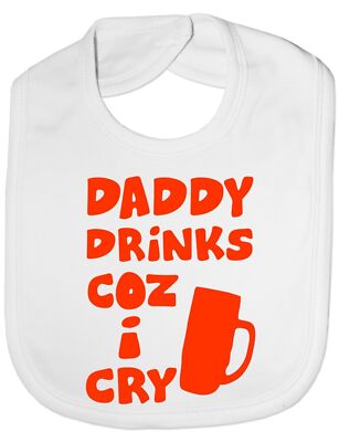 Daddy Drinks Cos I Cry Baby Fütterungslätzchen Geschenk