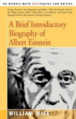 Brief Introductory Biography of Albert Einstein, Paperback by Wise, William, ...