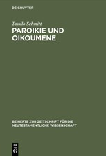 Paroikie und Oikoumene Tassilo Schmitt