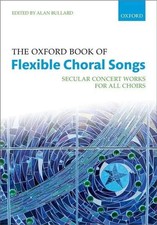 The Oxford Book of Flexible Choral Songs | Secular Concert Works for all Choirs