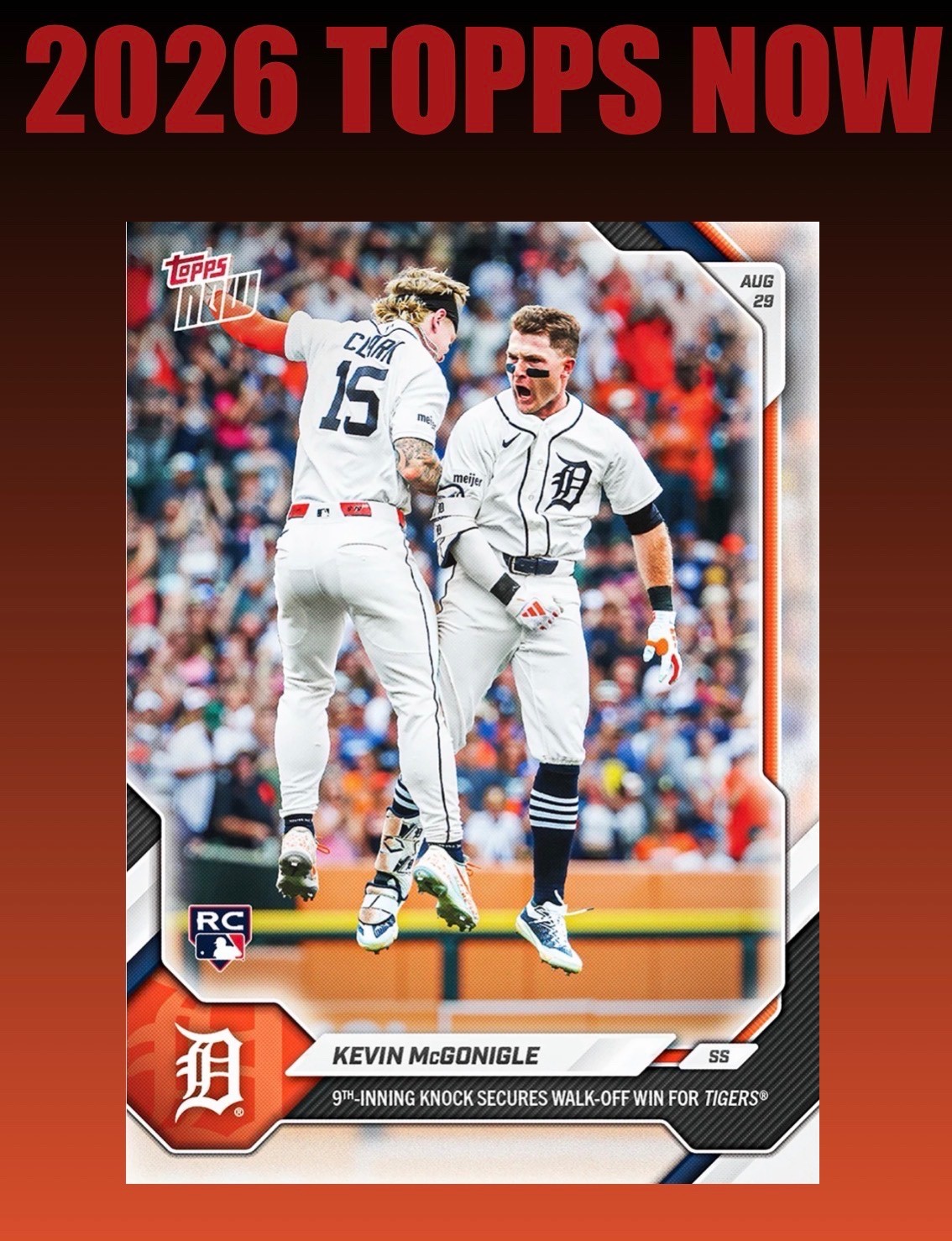 💥2026 Topps Now #615💥KEVIN McGONIGLE 9th Inning Walk Off Win - Tigers