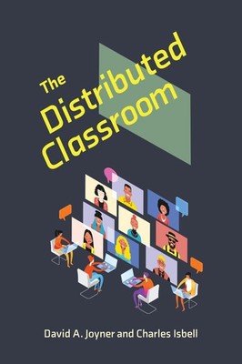The Distributed Classroom (Learning in Large-Scale Environments), Joyner, David