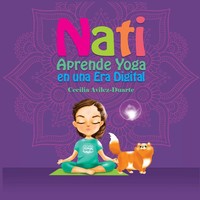 Cecilia Avilez-Duarte | Nati Aprende Yoga En Una Era Digital | Taschenbuch