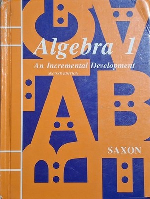 Algebra I : An Incremental Development by John H. Saxon Jr. 2nd Ed.