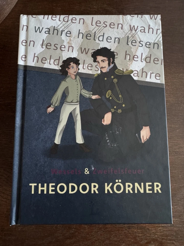 Theodor Körner - Das Leben gilt nichts, wo die Freiheit Bilderbuch ab 7 Jahren - Bild 1 von 1