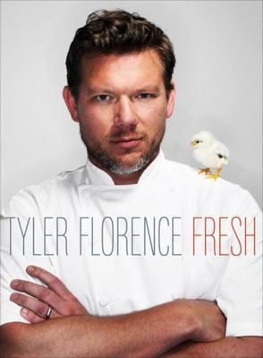 Tyler Florence: Fresh by Florence, Tyler