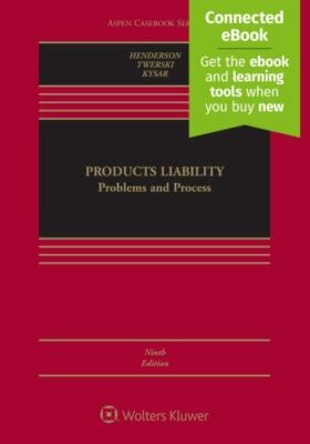 Products Liability: Problems and Process [Connected eBook] (Aspen Casebook), Aar