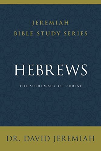 Hebrews: The Supremacy of Christ by David Jeremiah 9780310091783 NEW - Image 6