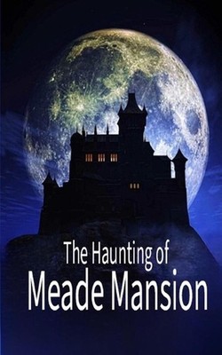 The Haunting of Meade Mansion by Skylar Finn Paperback Book