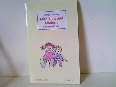 Mira - Lisa und Michelle : Kindergeschichten Blessing, Bianca:
